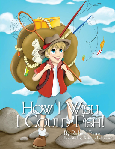 How I Wish I Could Fish!