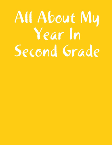 All About My Year In Second Grade (paperback)