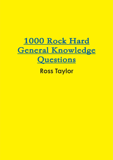 1000 Rock Hard General Knowledge Questions