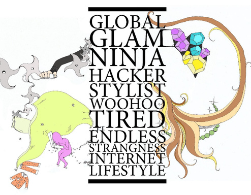 Glam Ninja Hacker Stylist Woohoo Tired Endless Strangeness Internet Lifestyle