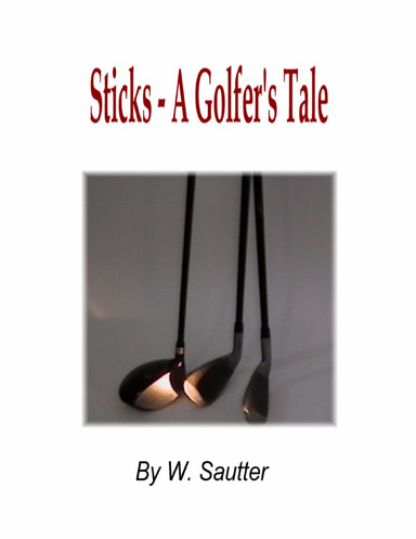 Sticks - A Golfer's Tale