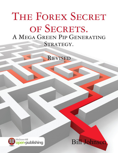 The Forex Secret of Secrets : A Mega Green Pip Generating Strategy