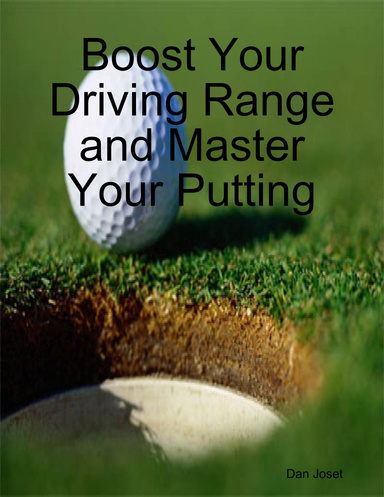 Boost Your Driving Range and Master Your Putting