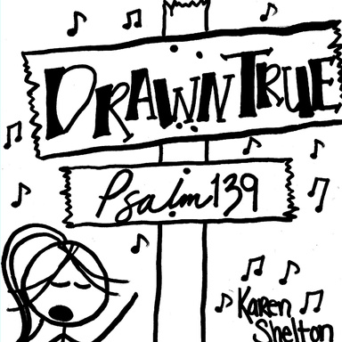 Drawn True: Psalm 139