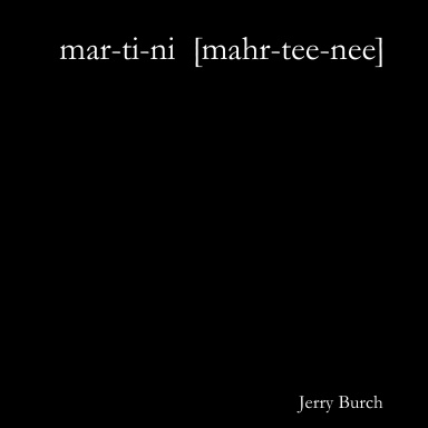 mar-ti-ni  [mahr-tee-nee]