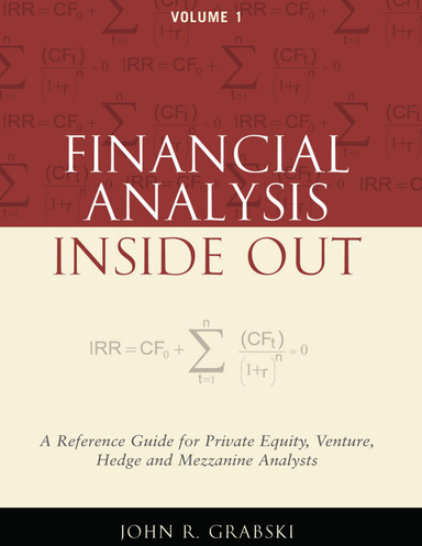 Financial Analysis Inside Out: A Reference Guide for Private Equity, Venture, Hedge and Mezzanine Analysts: Volume I