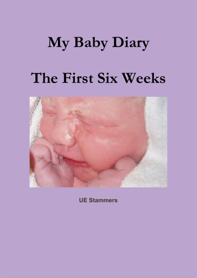 My Baby Diary - The First Six Weeks