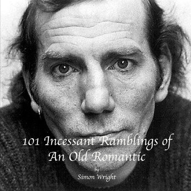 101 Incessant Rambings of an Old Romantic