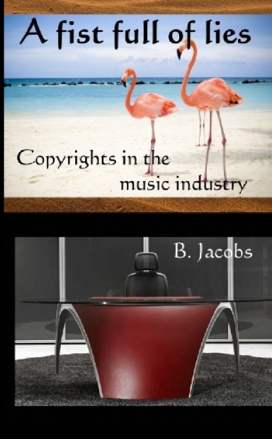 A fist full of lies. Copyrights in the music industry.