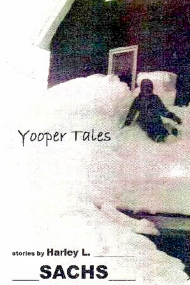 Yooper Tales (and other funny stuff, plus poems)