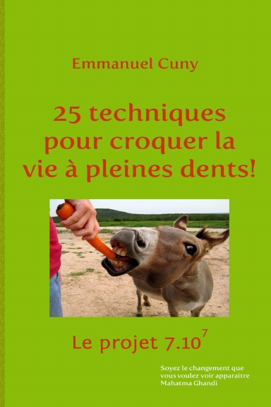 25 techniques pour croquer la vie à pleines dents! Le projet 7.10.7