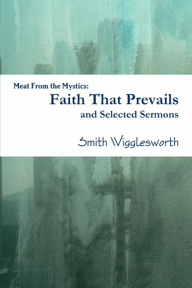 Faith That Prevails and Selected Sermons