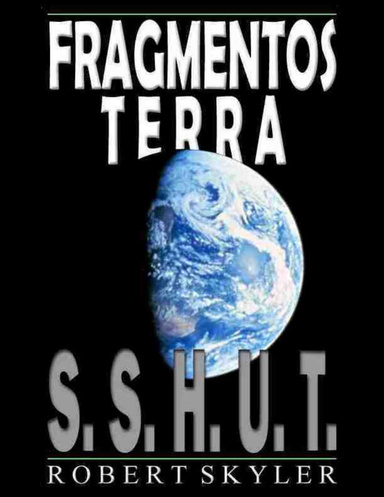 Fragmentos Terra - S.S.H.U.T.