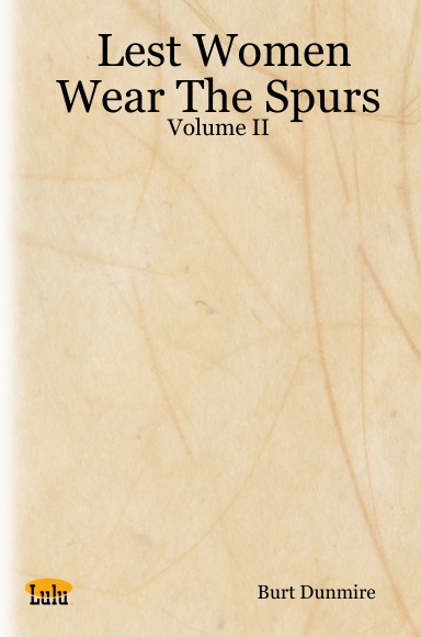 Lest Women Wear The Spurs - Volume II