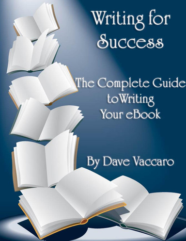 Writing For Success: The Complete Guide to Writing Your eBook
