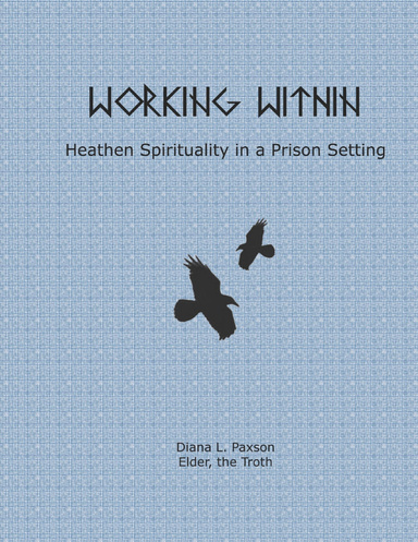 Working Within: Heathen Spirituality in a Prison Setting