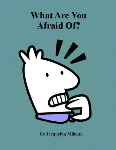 What Are You Afraid Of?