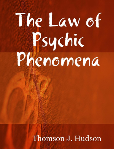 The Law of Psychic Phenomena