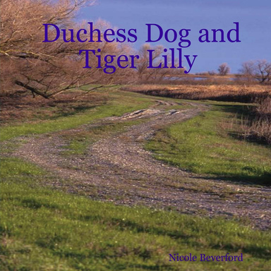 Duchess Dog and Tiger Lilly