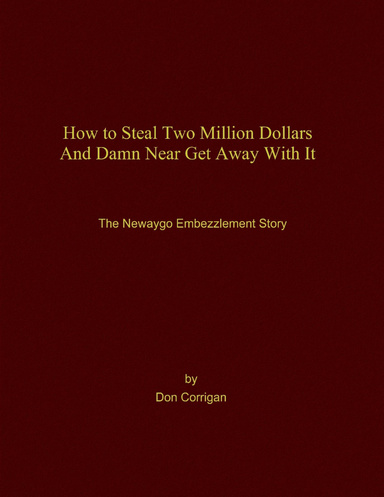 How to Steal Two Million Dollars And Damn Near Get Away With It