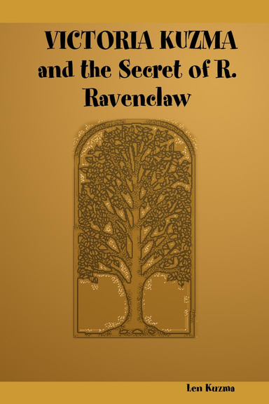VICTORIA KUZMA      and the Secret of R. Ravenclaw
