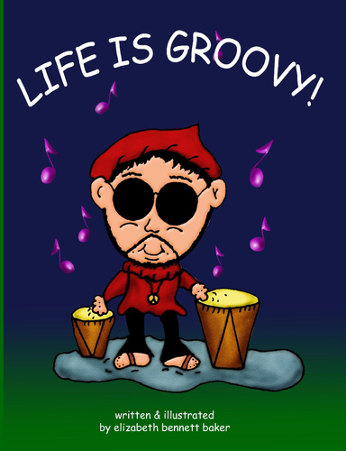 LIFE IS GROOVY!
