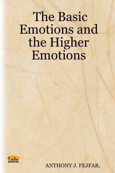 The Basic Emotions and the Higher Emotions