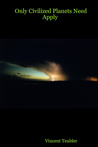 Only Civilized Planets Need Apply