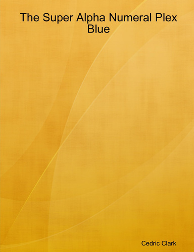 The Super Alpha Numeral Plex Blue