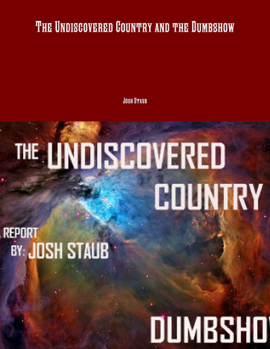 The Undiscovered Country and the Dumbshow
