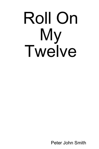 Roll On My Twelve