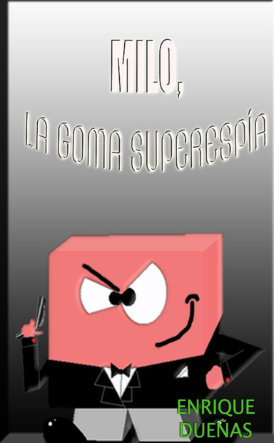 Milo, la goma superespía