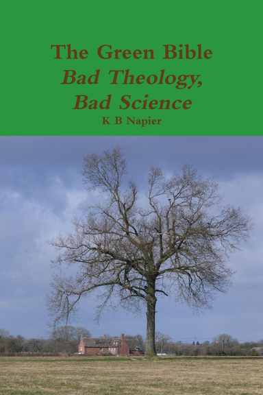 The Green Bible. Bad Theology, Bad Science