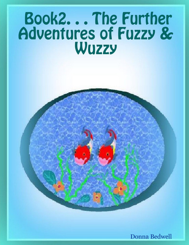 Book2. . . The Further Adventures of Fuzzy & Wuzzy