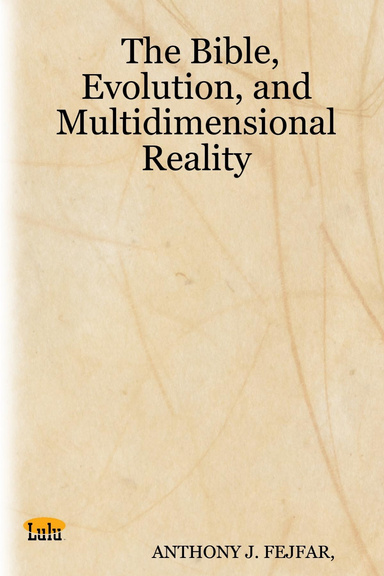 The Bible, Evolution, and Multidimensional Reality