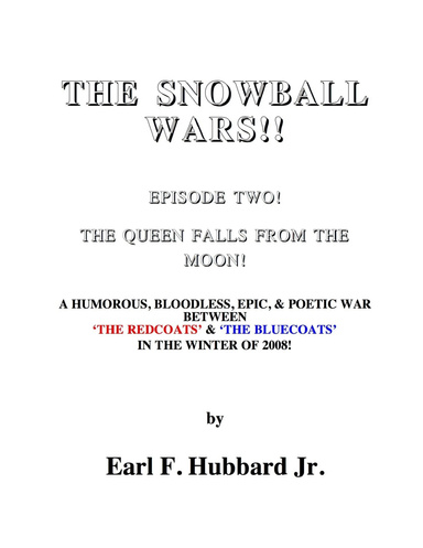 THE SNOWBALL WARS   -   EPISODE TWO  - THE QUEEN FALLS FROM THE MOON