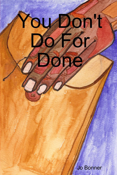 You Don't Do For Done