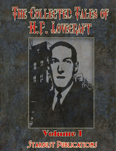 The Collected Tales of H.P. Lovecraft Volume I