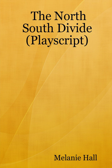 The North South Divide (Playscript)