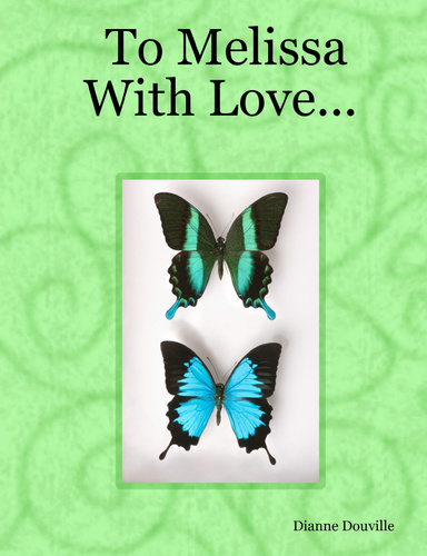 To Melissa With Love...