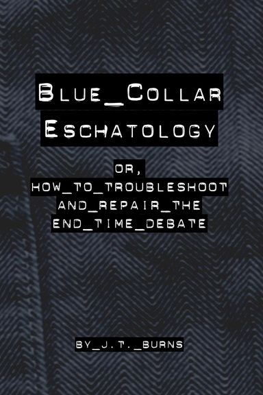 Blue Collar Eschatology