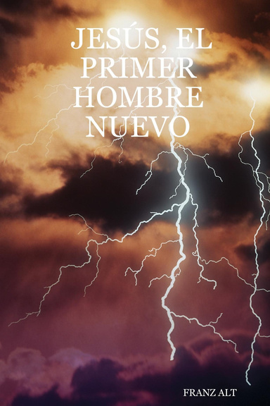 JESÚS, EL PRIMER HOMBRE NUEVO