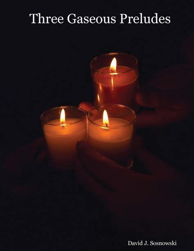 Three Gaseous Preludes