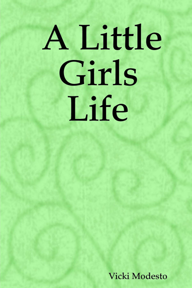 A Little Girls Life