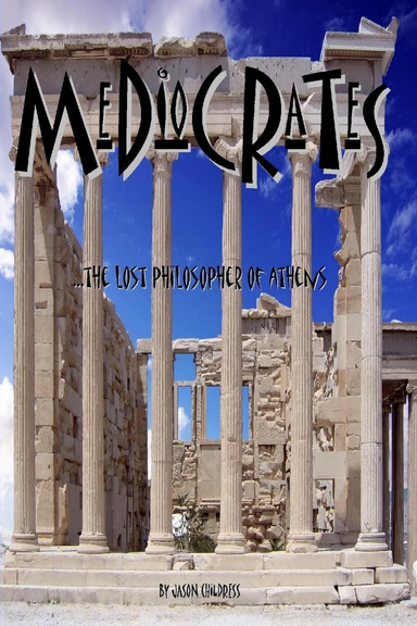 Mediocrates: The Lost Philosopher of Athens