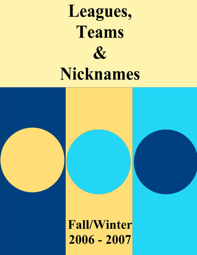 Leagues, Teams & Nicknames:   A Comprehensive Update of Sports League Alignments, Franchise Movements and Team Nicknames