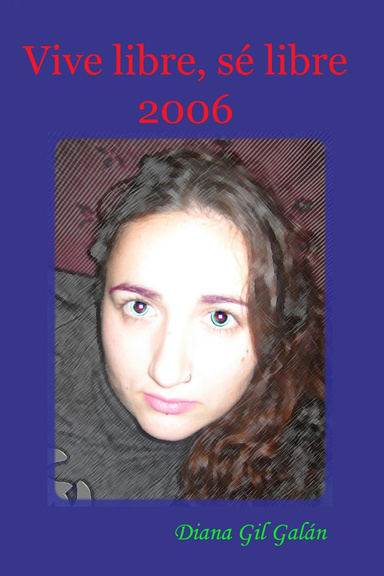 Vive libre, sé libre 2006