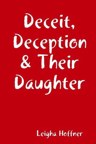 Deceit, Deception & Their Daughter