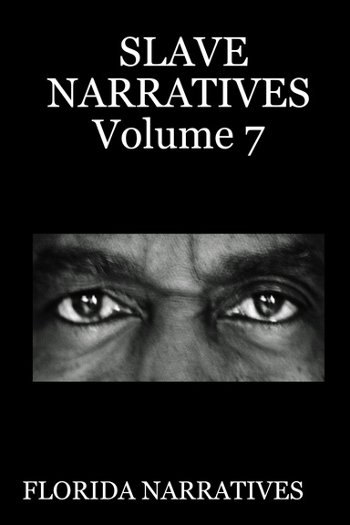 SLAVE NARRATIVES Volume 7
