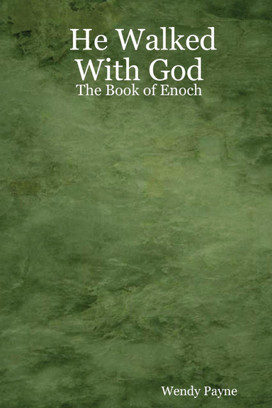 He Walked With God: The Book of Enoch